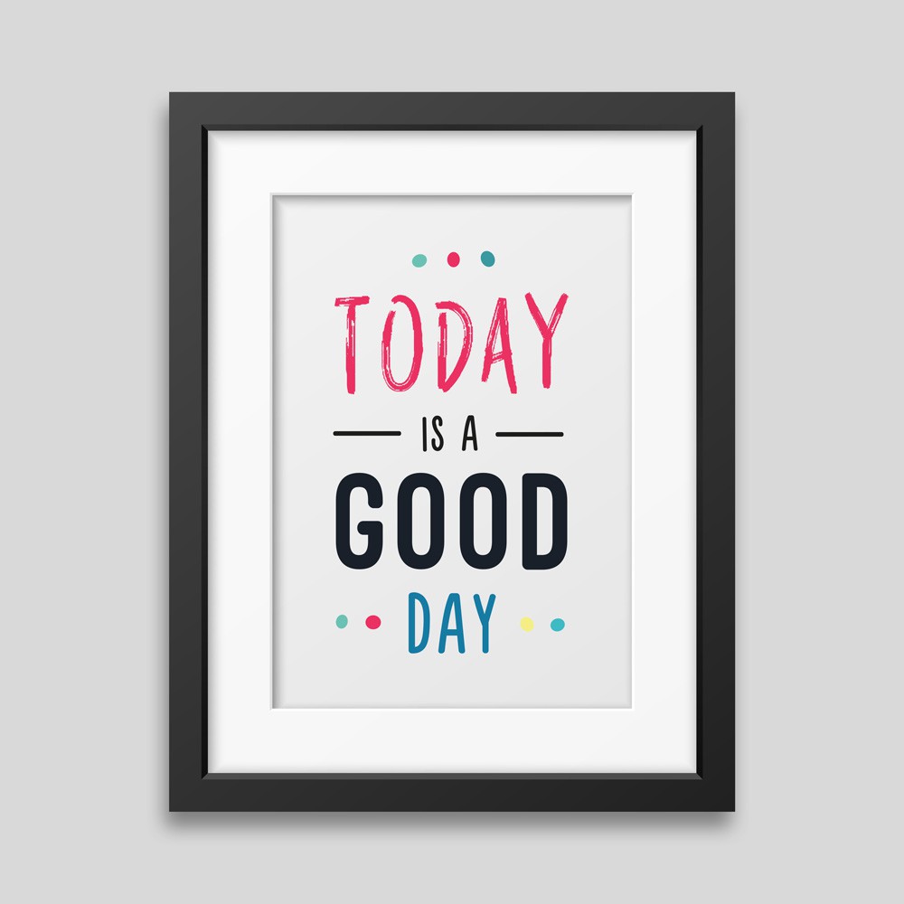 today-is-a-good-day-framed-poster